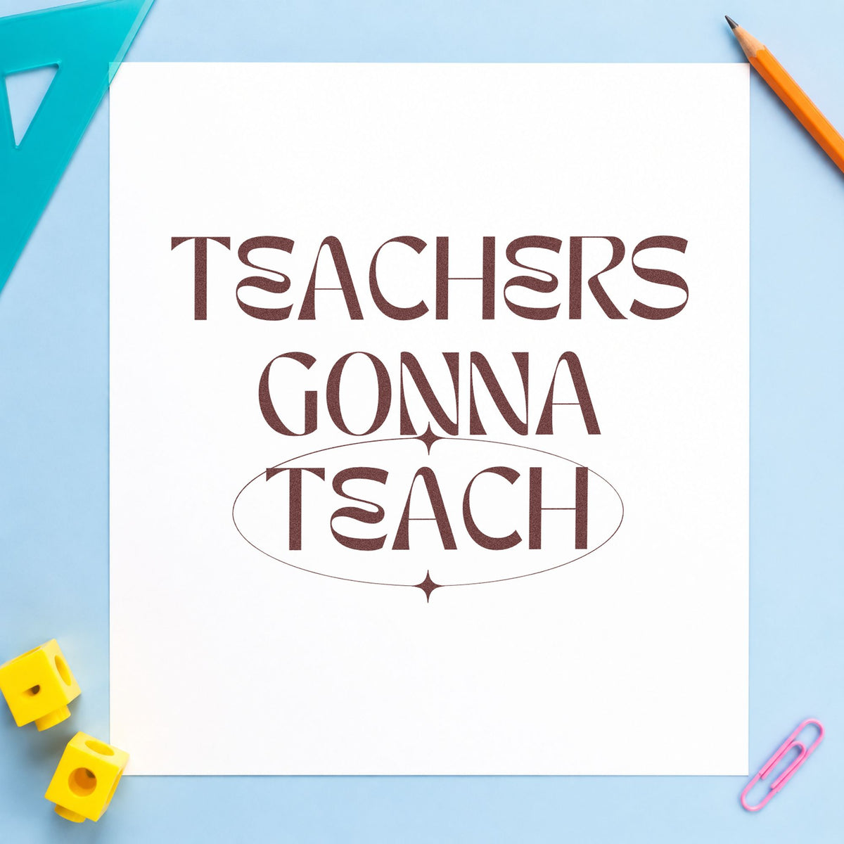 Teachers Gonna Teach Hand Stamp – Duo in use 4
