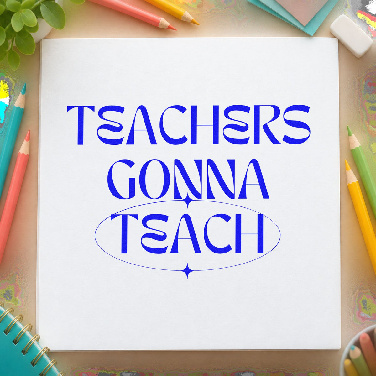 Teachers Gonna Teach Hand Stamp – Duo in use 5