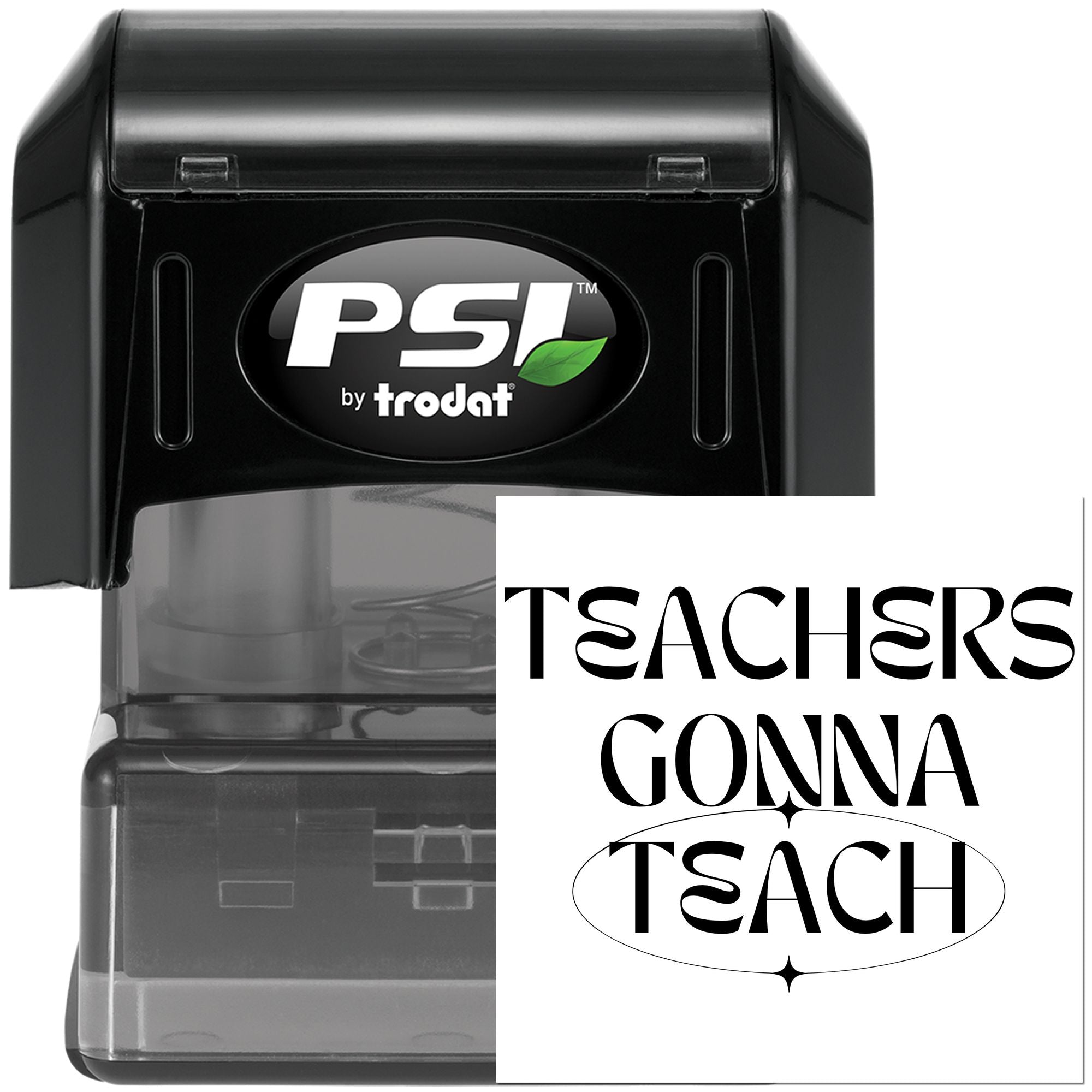 PSI by Trodat self-inking rubber stamp with Teachers Gonna Teach design for classroom use