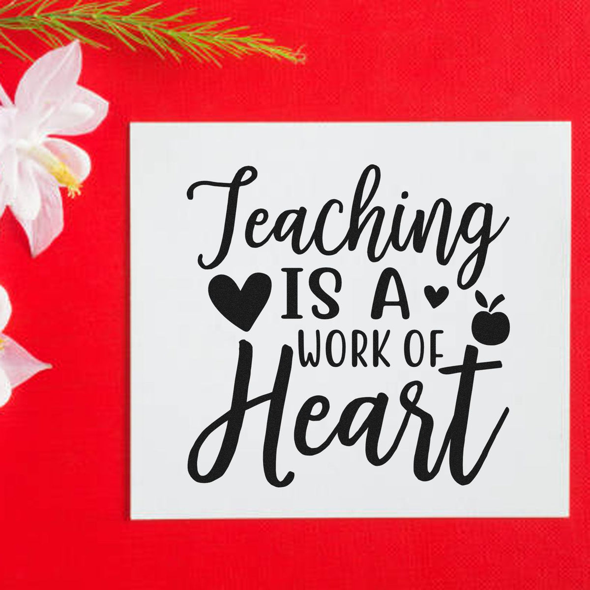 Teaching is a Work of Heart rubber stamp design for teacher appreciation cards and handmade gifts.