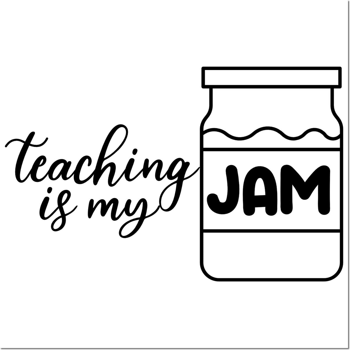 Teaching is my jam rubber stamp design with a jam jar graphic and playful teacher-themed lettering.