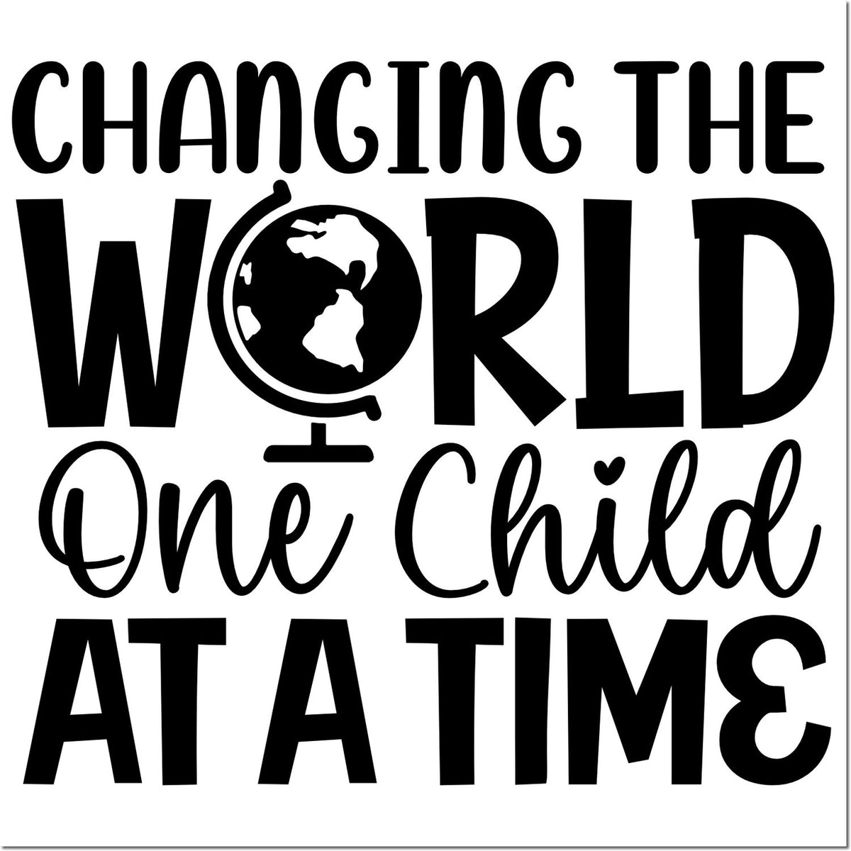 Changing the world one child at a time rubber stamp design with globe icon, ideal for teachers, childcare, and education.