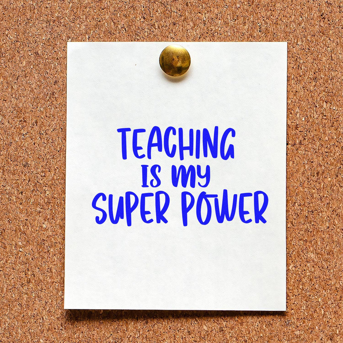 Teaching Is My Super Power rubber stamp for teachers, perfect for classroom notes, gifts, and educational crafts.