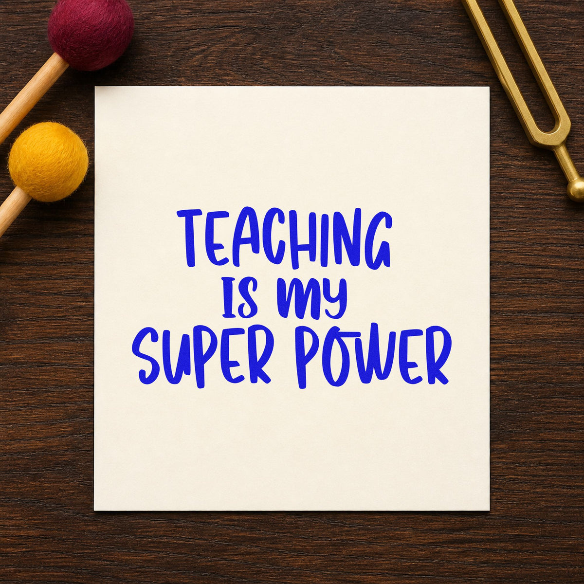 Teaching Is My Super Power craft stamp imprinted in blue ink on paper, a design suited to portfolio seals.