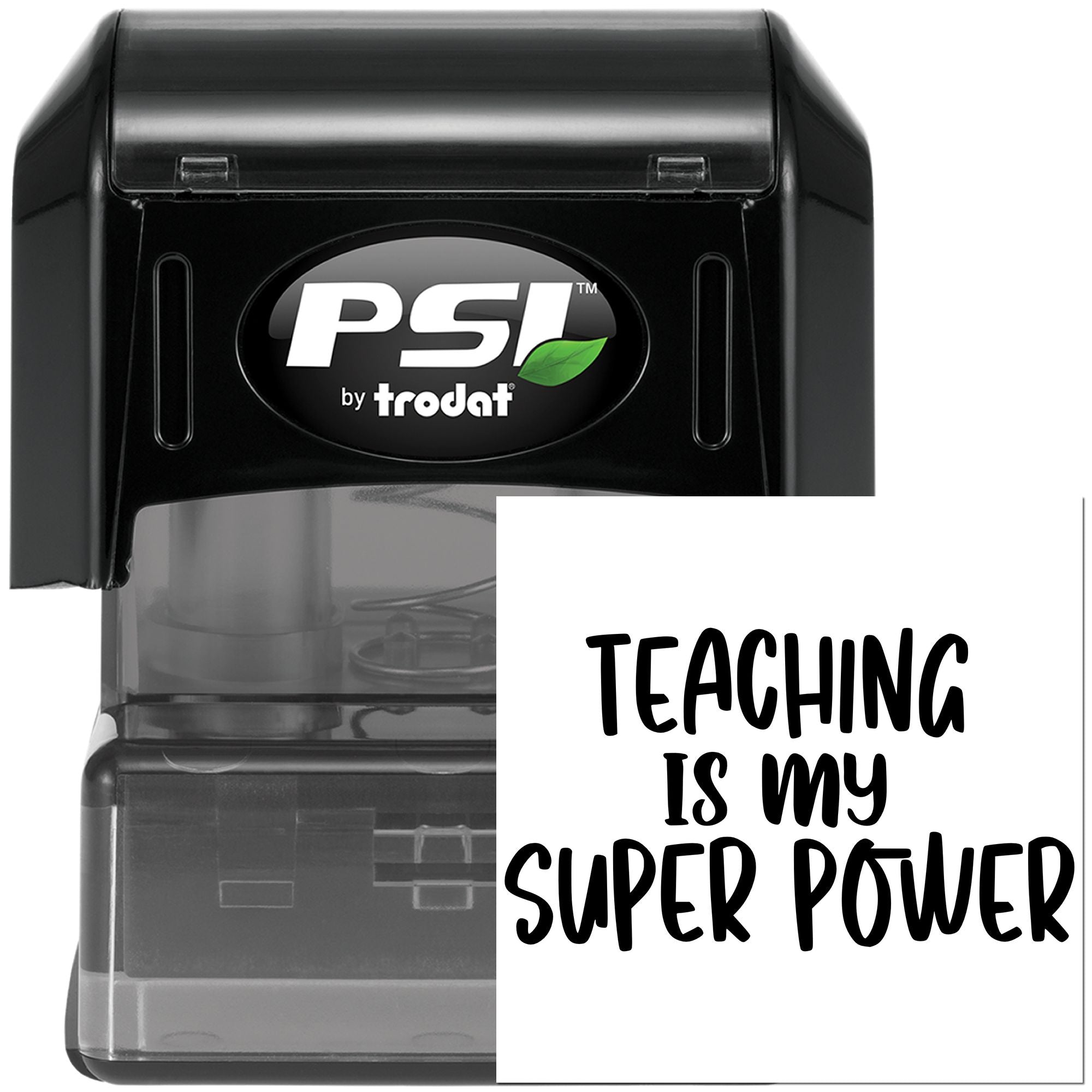 Teaching Is My Super Power self-inking rubber stamp by PSI Trodat for teacher encouragement and classroom use
