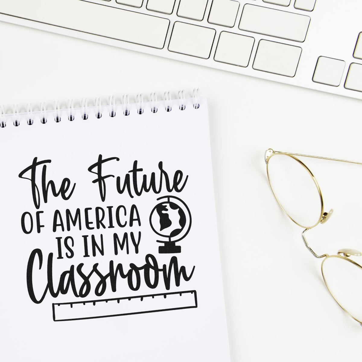 Teacher rubber stamp design with The Future of America is in my Classroom quote for classroom decor and school craft projects.