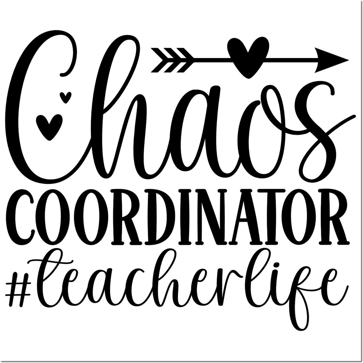 Chaos Coordinator #teacherlife teacher rubber stamp design with hearts and arrow for classroom use and teacher gifts.