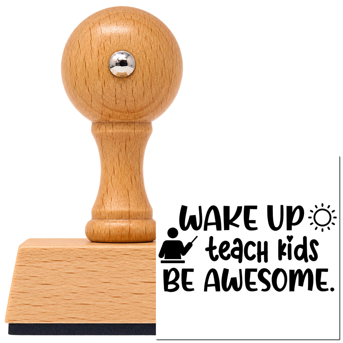 Wake Up Teach Kids Be Awesome Vintage Pro rubber stamp in European beech wood with a round knob handle, shown beside its black imprint.