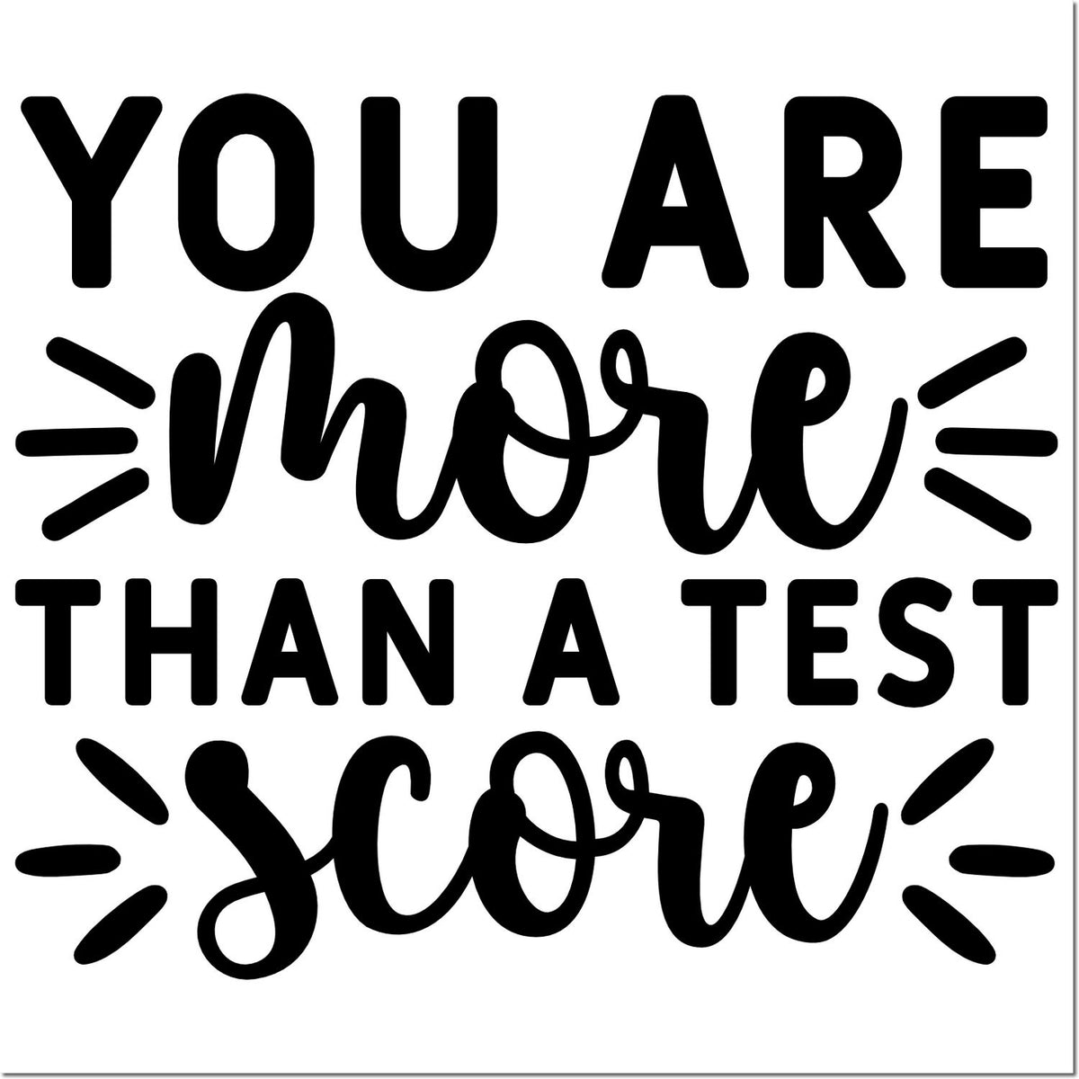 Motivational rubber stamp design reading You are more than a test score in bold mixed fonts with decorative accent lines.