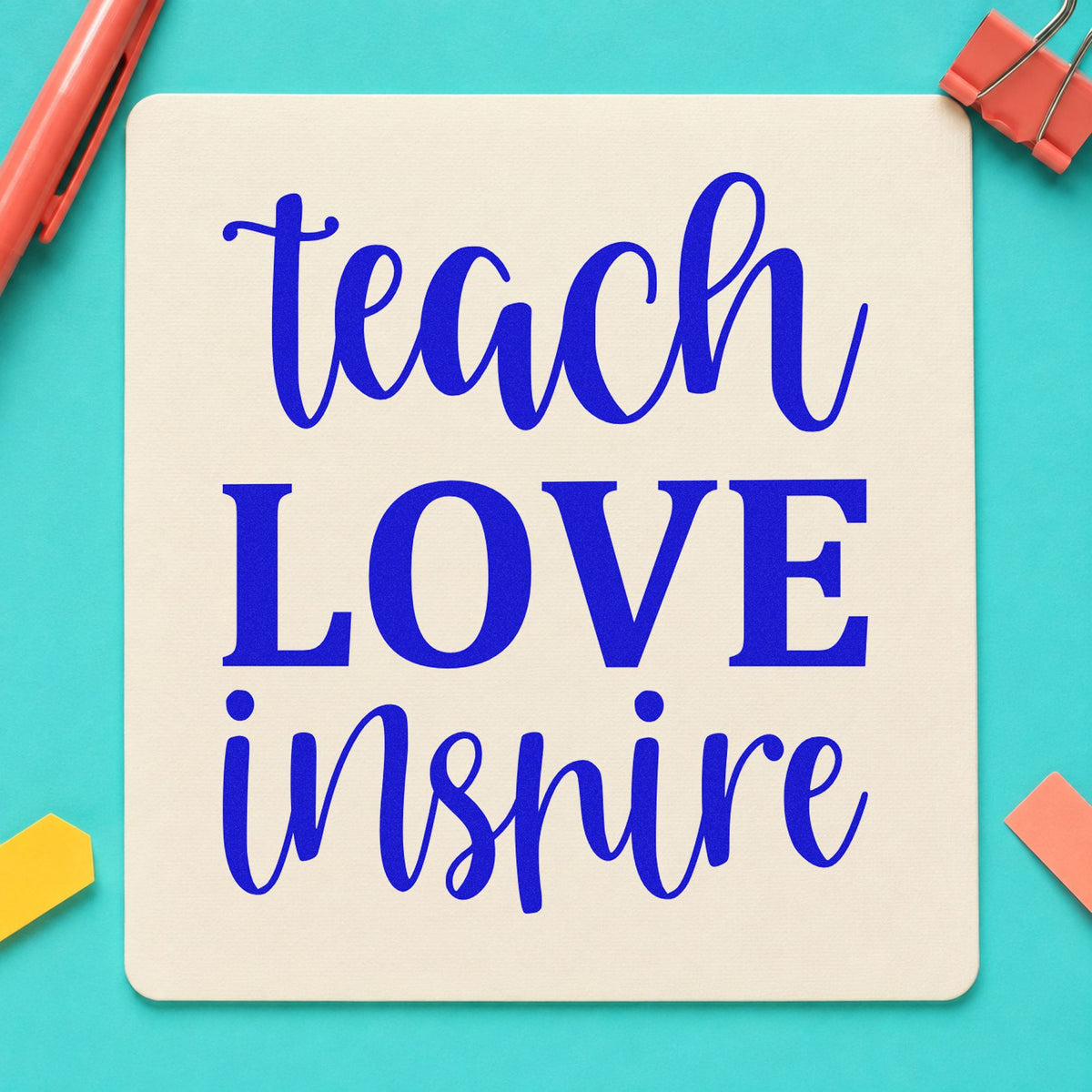 Teach Love Inspire Simple Script Lettering Rubber Stamp – Wood Handle in use 6