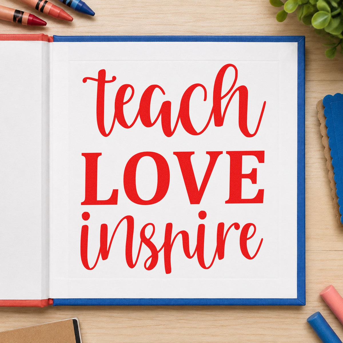 Teach Love Inspire Simple Script Lettering Rubber Stamp – Wood Handle in use 7
