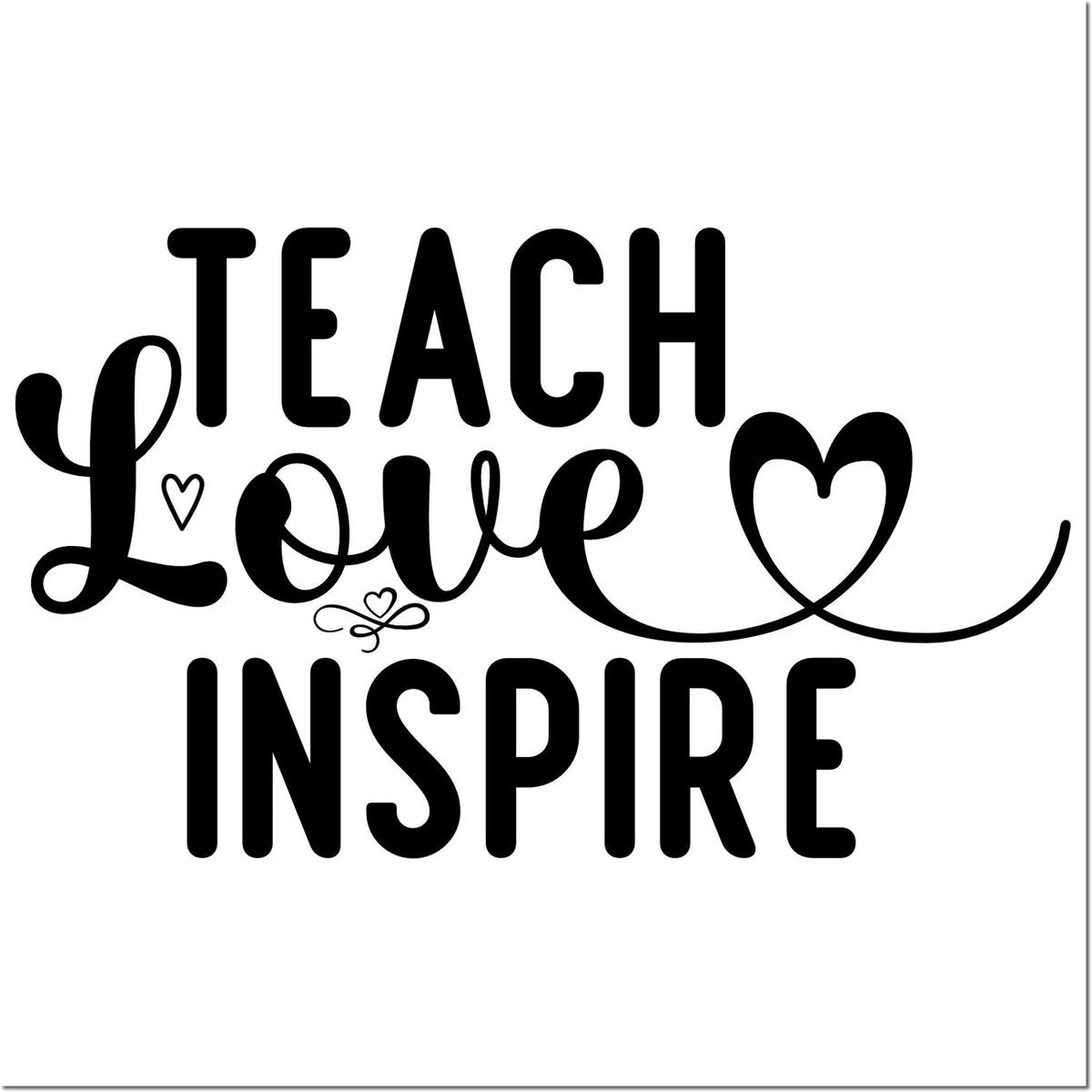 Teach Love Inspire teacher rubber stamp design with hearts for classroom gifts and crafts
