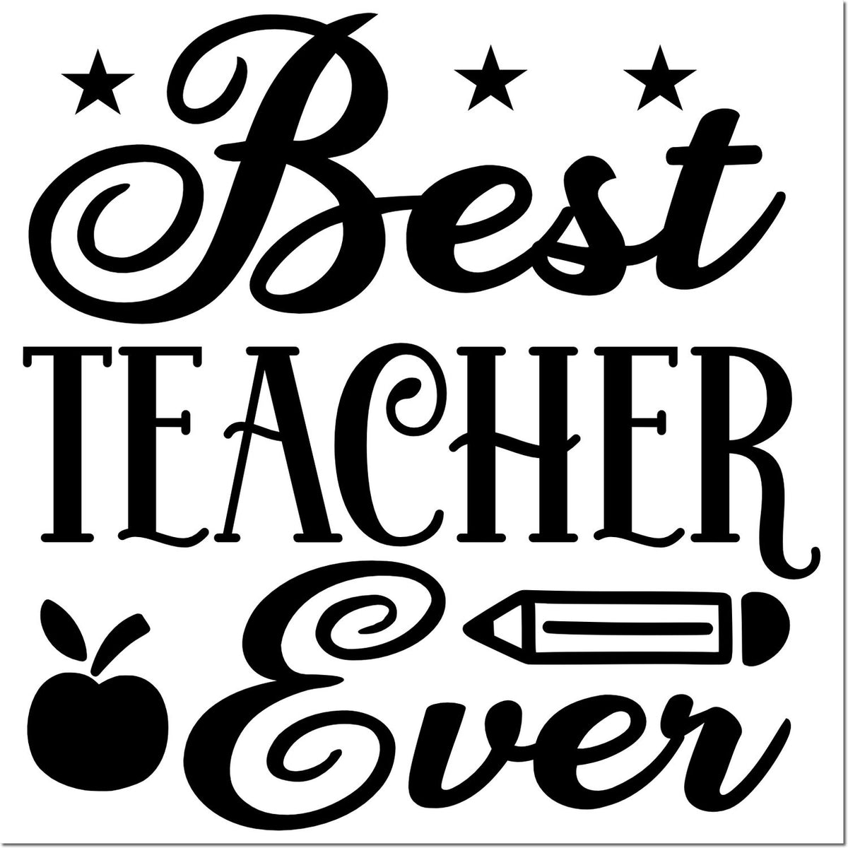 Best Teacher Ever teacher appreciation rubber stamp design with stars, apple and pencil icons.