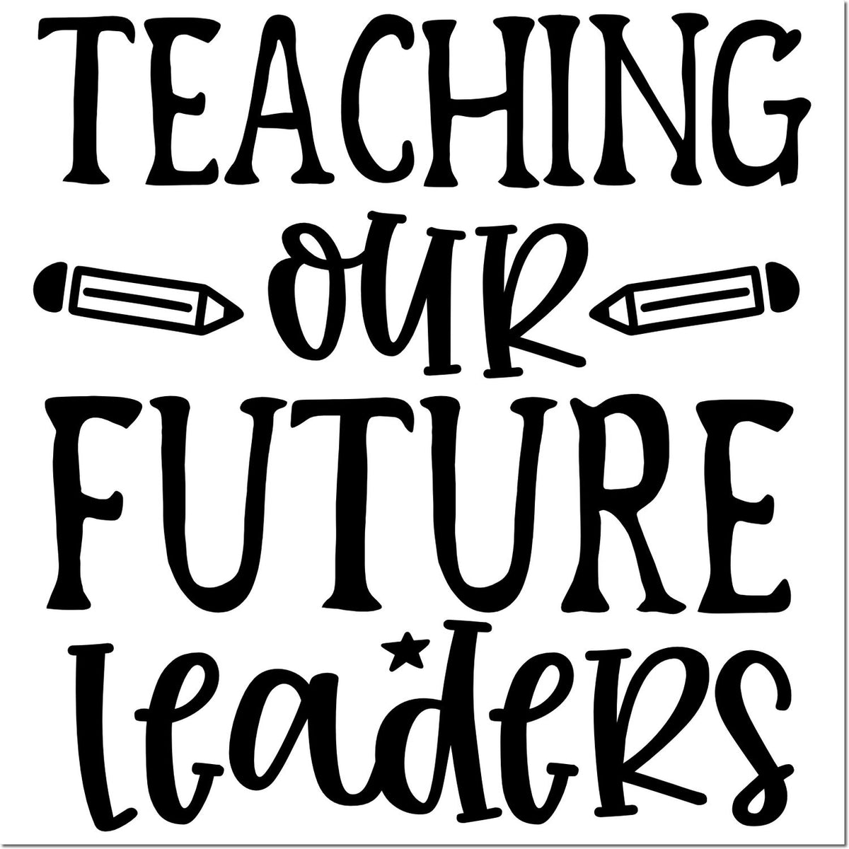 Teaching Our Future Leaders rubber stamp design with pencil accents for classrooms, teacher gifts, and school projects.