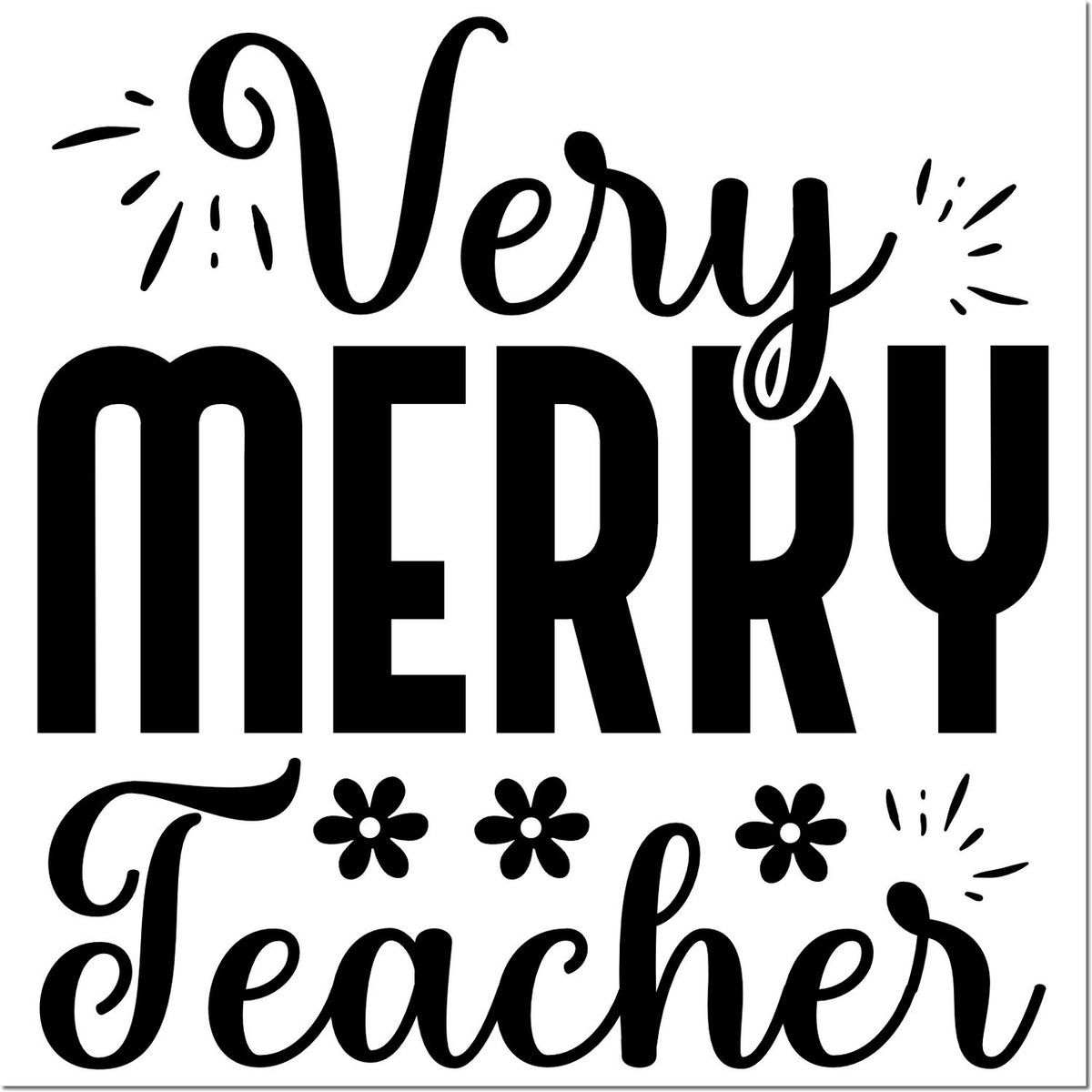 Very Merry Teacher rubber stamp design with festive lettering and floral accents for holiday cards and classroom gifts