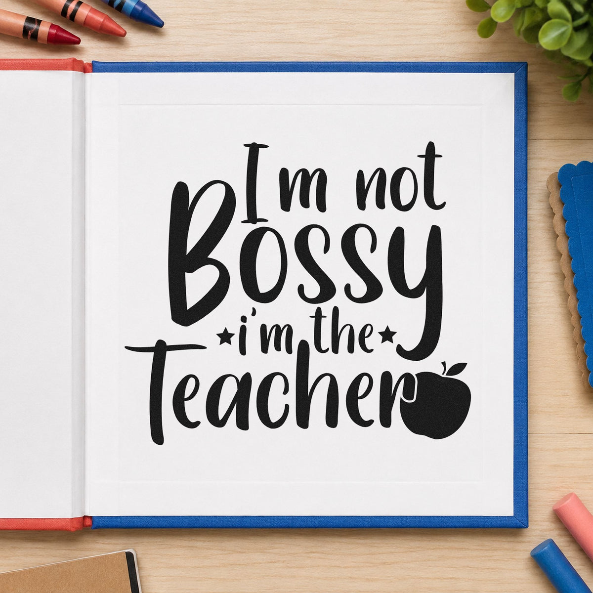 Not Bossy I'm The Teacher Self-Inking Stamp in use 9
