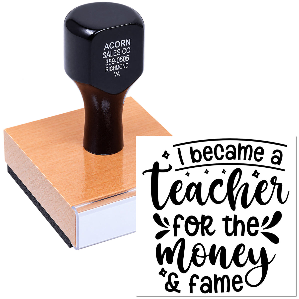 Custom teacher rubber stamp with I became a teacher for the money & fame design for classroom gifts and appreciation.