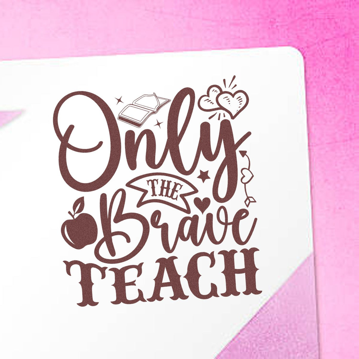 Only the Brave Teach rubber stamp design with book, hearts and apple icons for teacher gifts and classroom crafts.