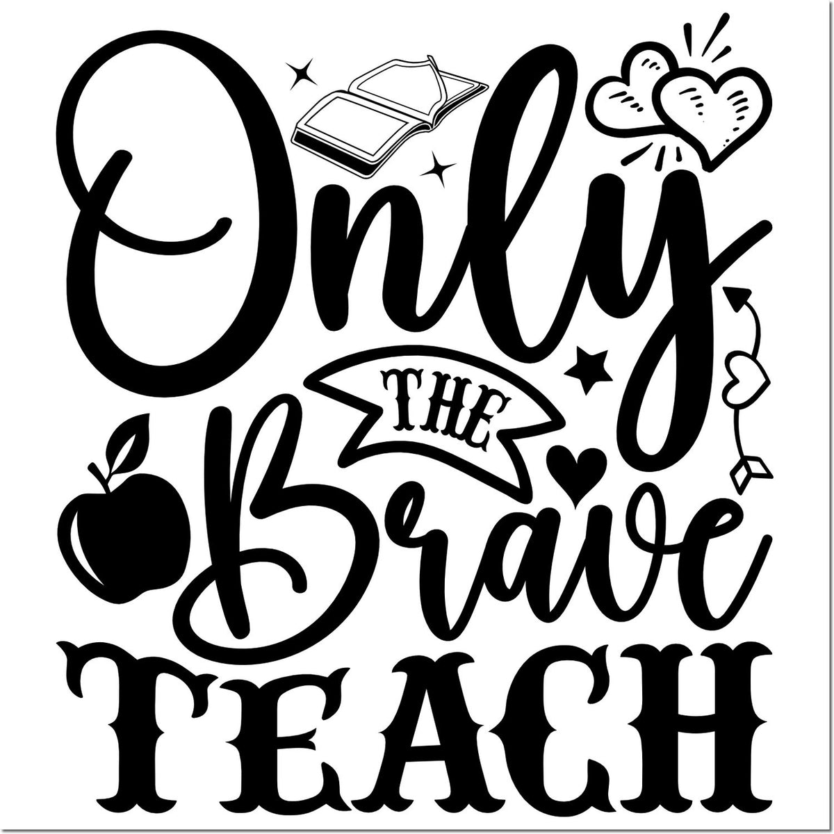 Only the Brave Teach teacher rubber stamp design with book, apple, and hearts for classroom decor and teacher gifts.