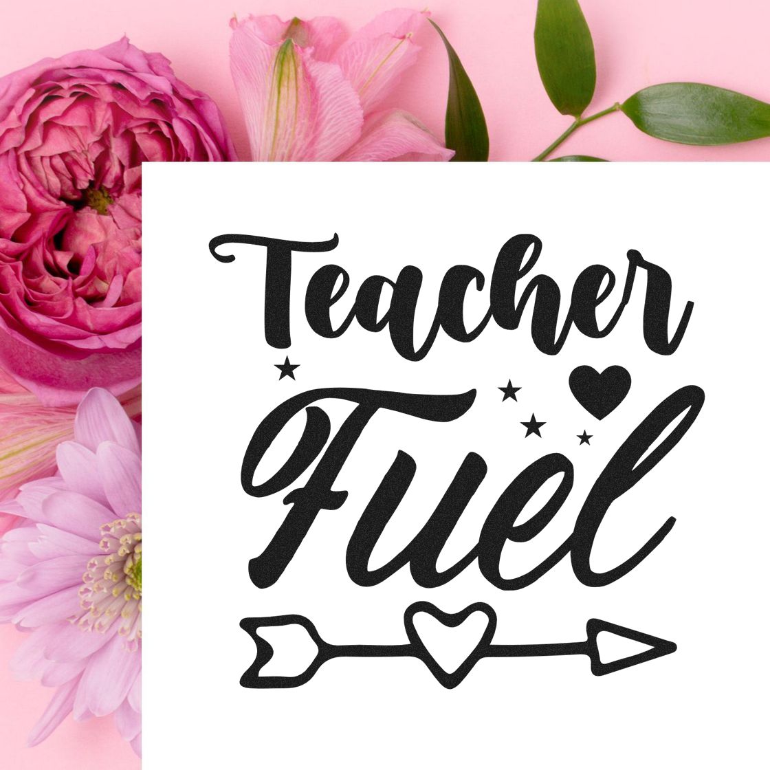 Teacher Fuel rubber stamp design with script lettering, stars, heart and arrow, perfect for teacher gifts and classroom crafts.