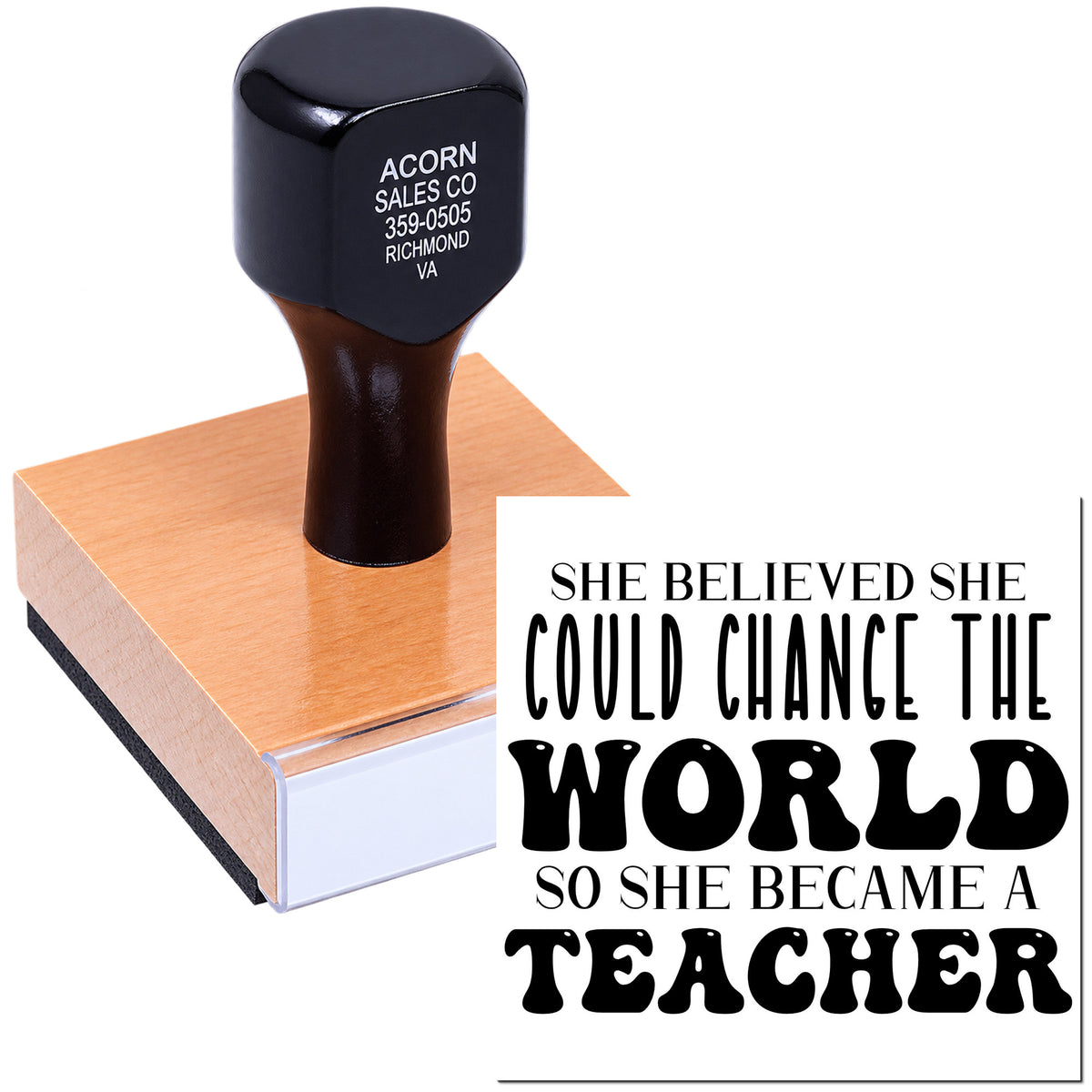 Custom teacher rubber stamp with inspirational quote, She believed she could change the world so she became a teacher.
