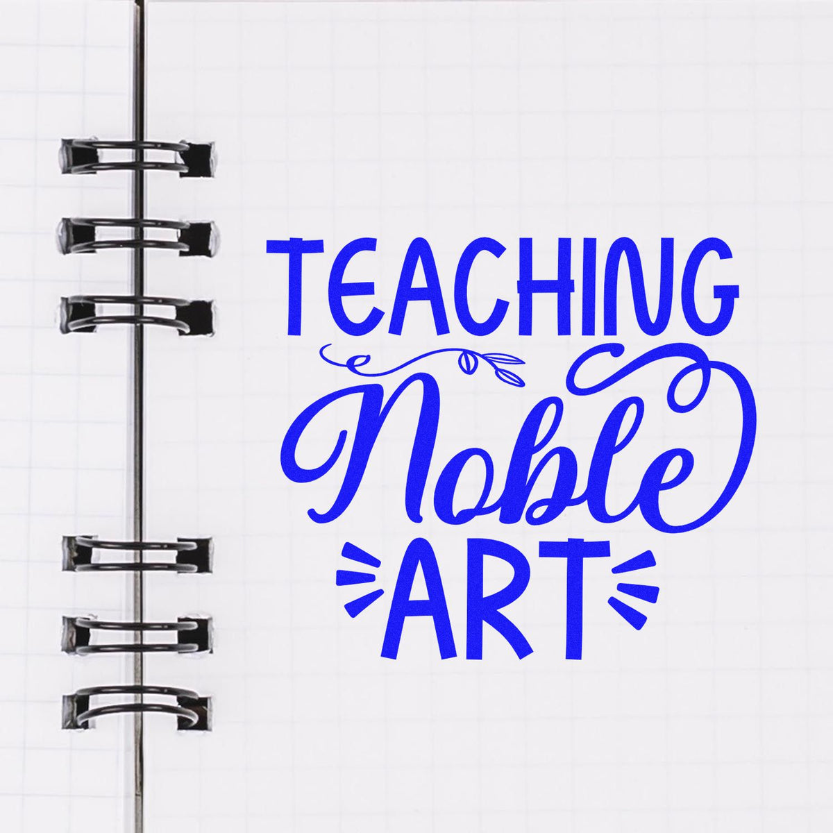 Teaching is a Noble Art rubber stamp design for teacher gifts, classroom crafts, and stationery.