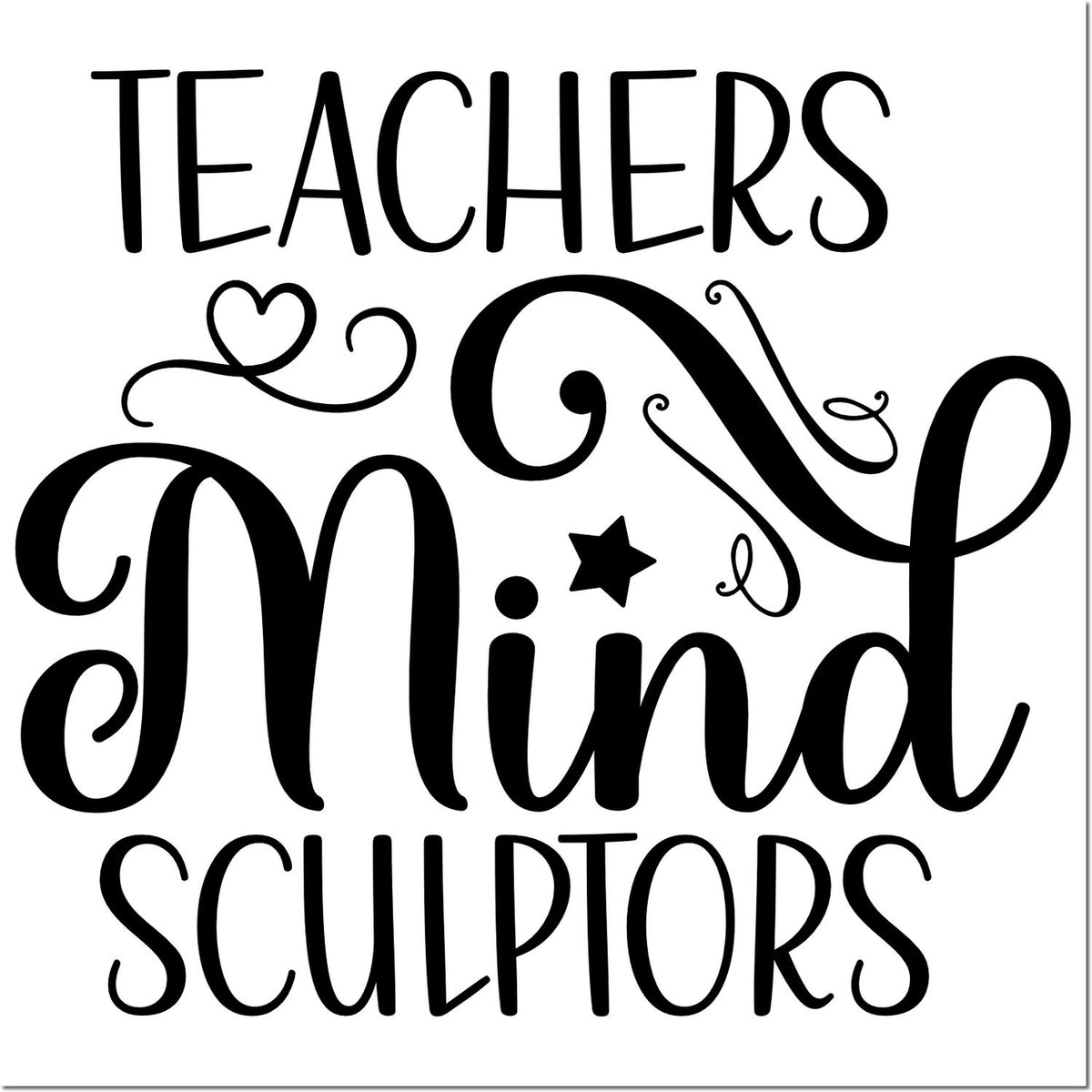 Teachers Mind Sculptors decorative rubber stamp design for teacher appreciation cards, classroom crafts, and gifts.
