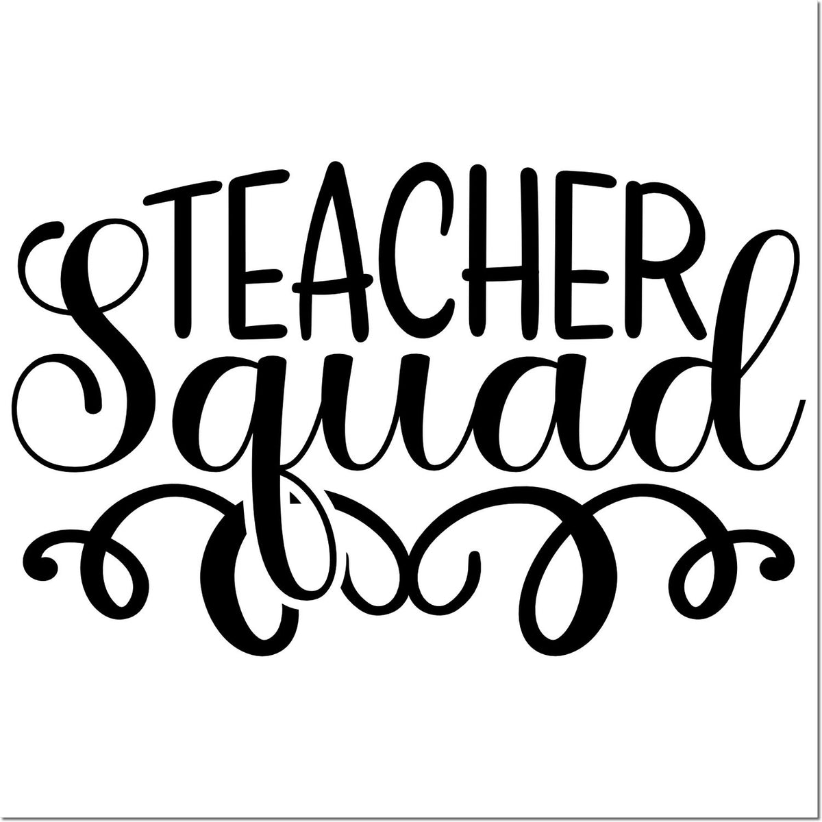 Teacher Squad decorative rubber stamp design with bold script lettering for teachers and classroom team gifts