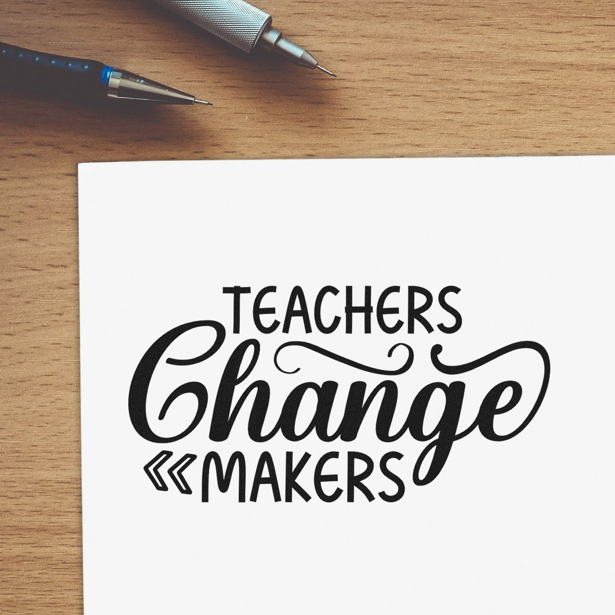 Teachers Change Makers rubber stamp design for teacher appreciation cards, classroom crafts, and handmade stationery.