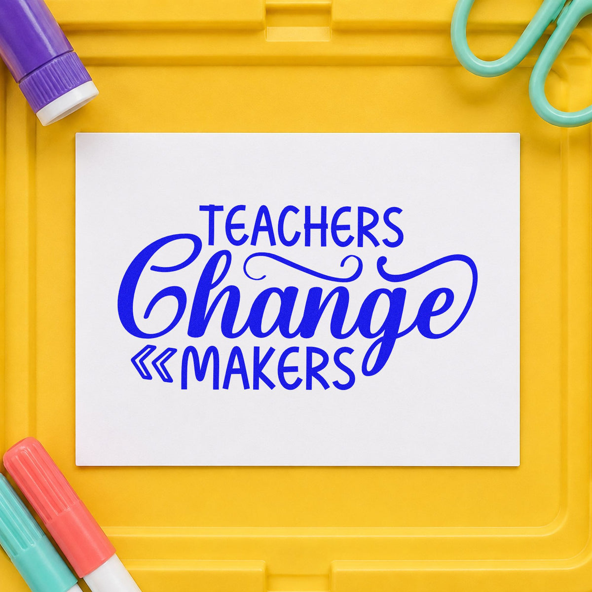 Teachers Change Makers craft stamp in blue ink on cardstock, an easy option for team gilet panels.