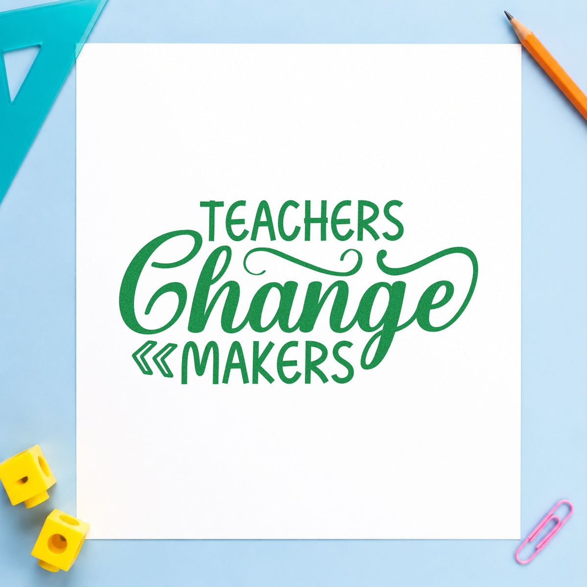 Teachers Change Makers craft stamp imprint in green ink on a handmade project, one idea being framed ideas wall.