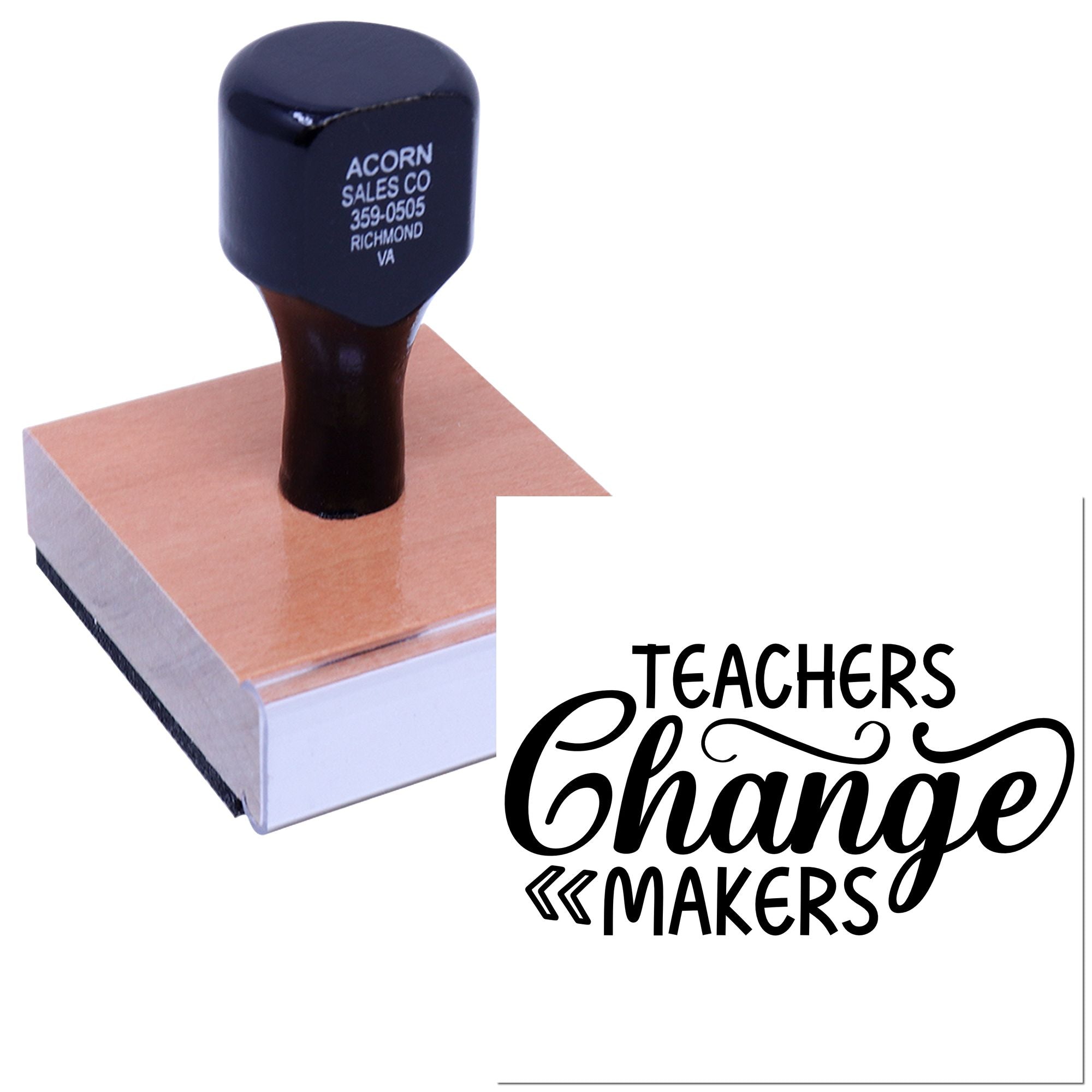Wood-mounted Teachers Change Makers rubber stamp for teacher appreciation, classroom projects, and school branding.