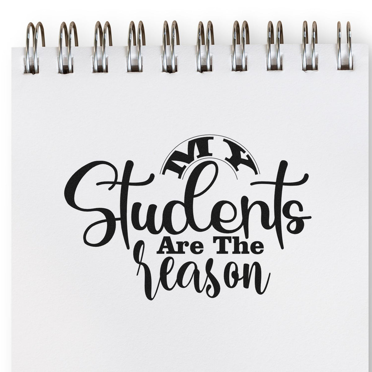 Teacher rubber stamp featuring Students Are The Reason for classroom appreciation and school gifts.