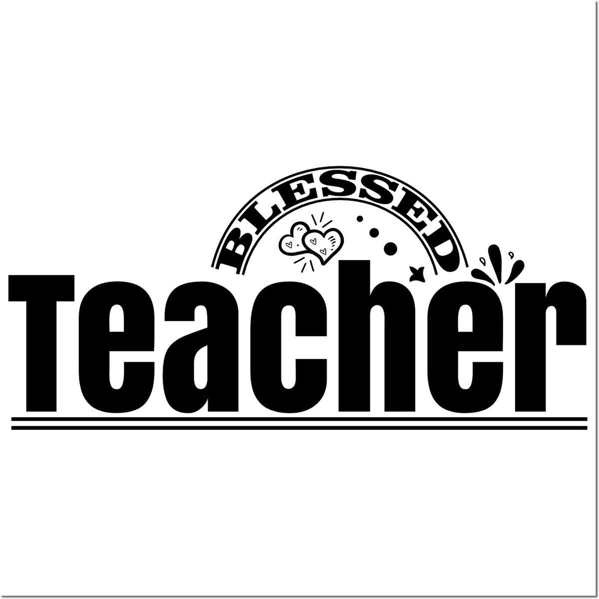 Blessed Teacher rubber stamp design with hearts and decorative accents for classroom gifts and teacher appreciation
