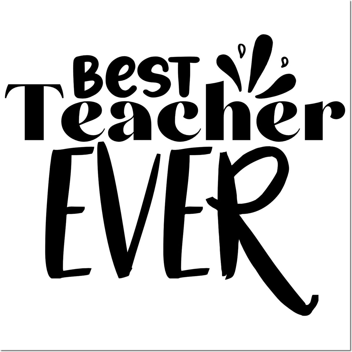 Best Teacher Ever rubber stamp design with bold playful lettering for teacher appreciation gifts, classroom rewards, and thank-you notes.