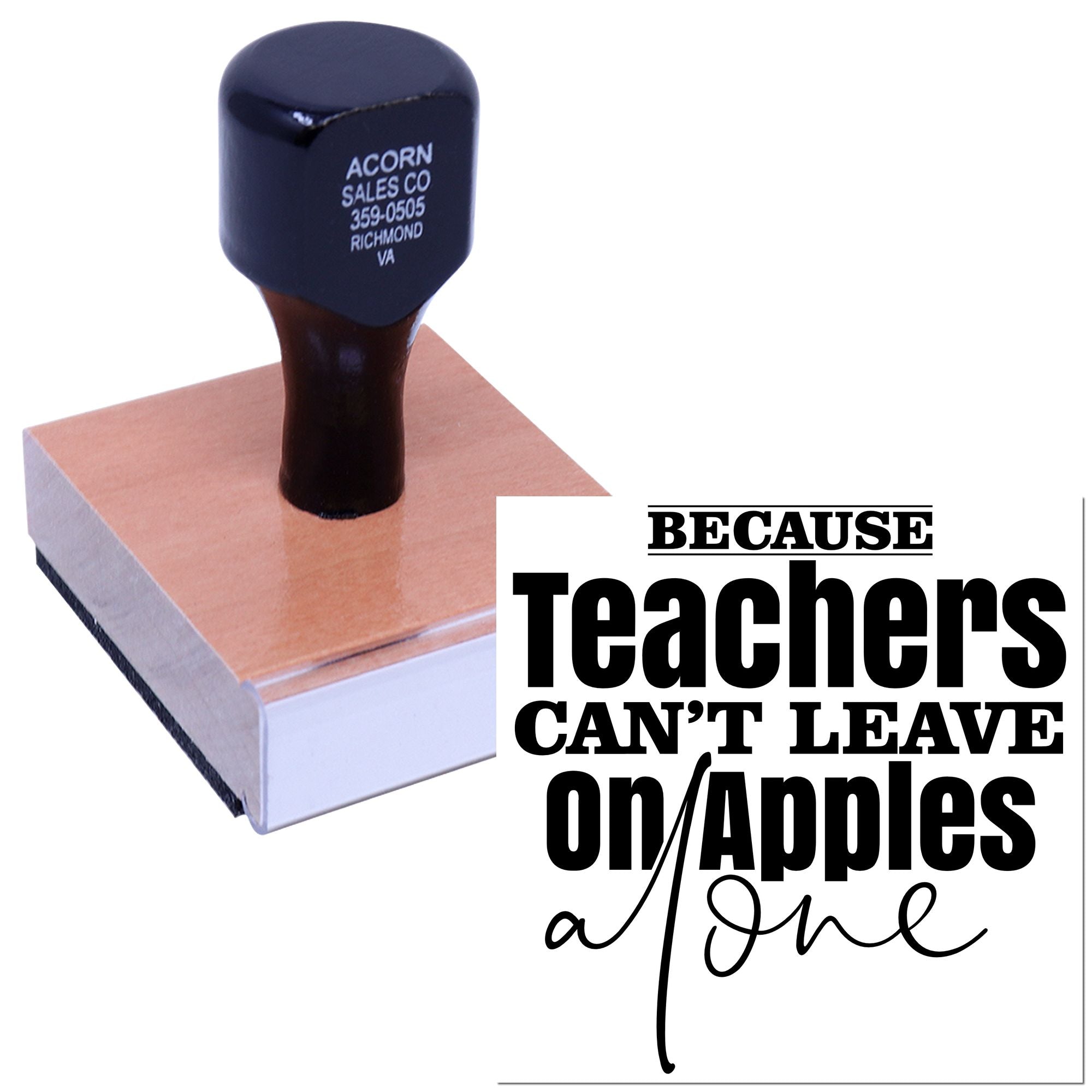 Teacher appreciation rubber stamp with Because Teachers Cant Leave on Apples message.