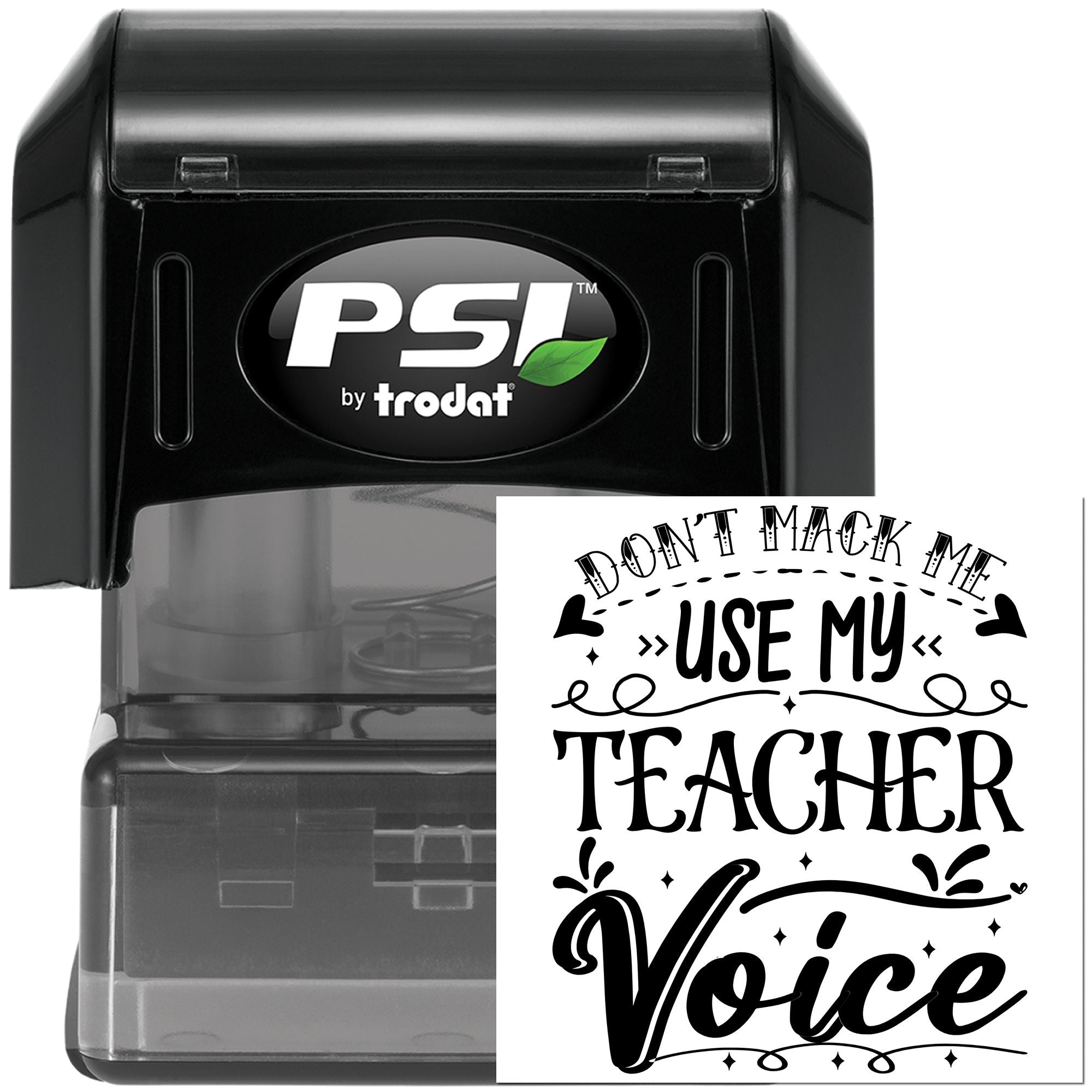 PSI by Trodat self-inking rubber stamp with Dont make me use my teacher voice message for classroom behavior management.