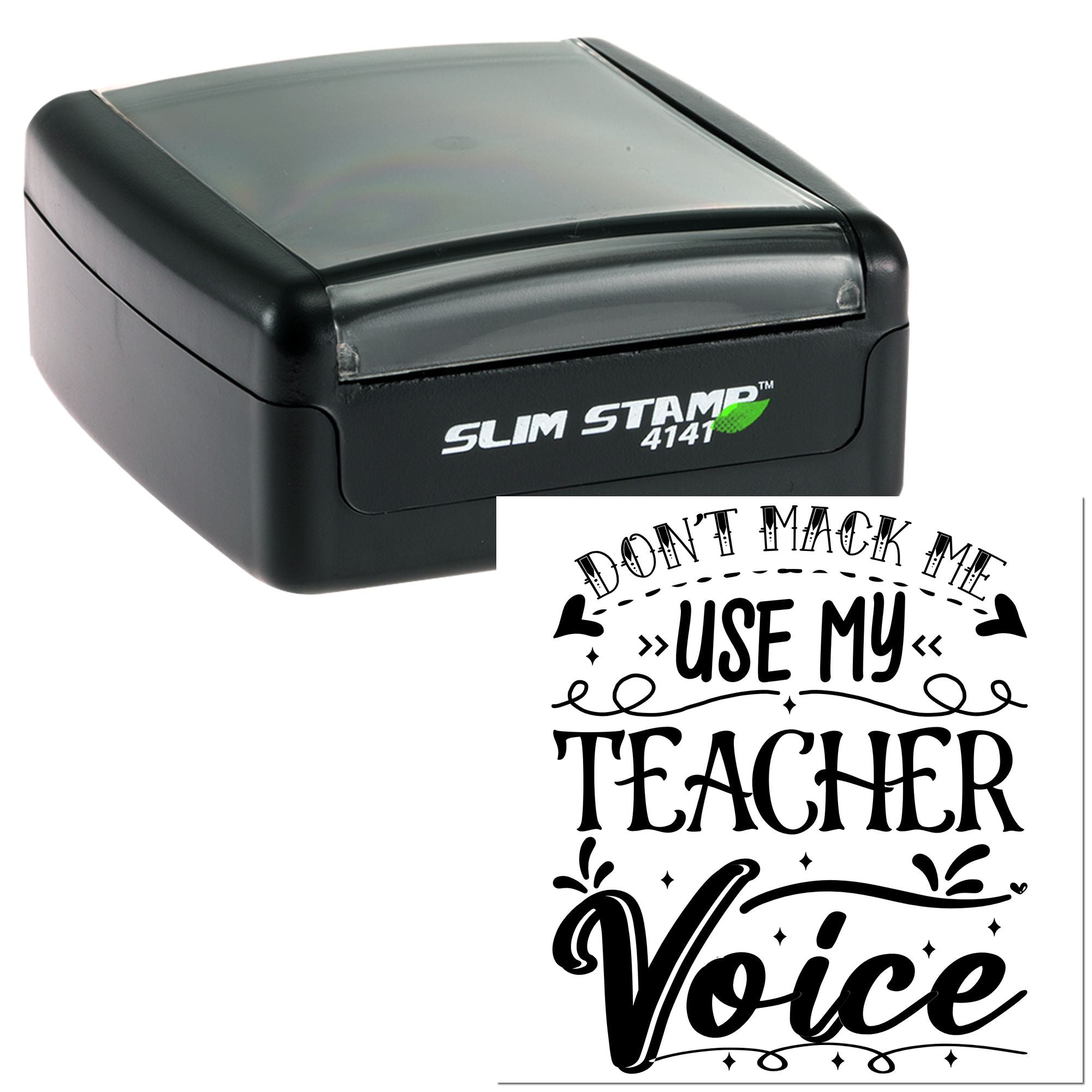 Self-inking teacher rubber stamp with Dont Make Me Use My Teacher Voice design for classroom use.