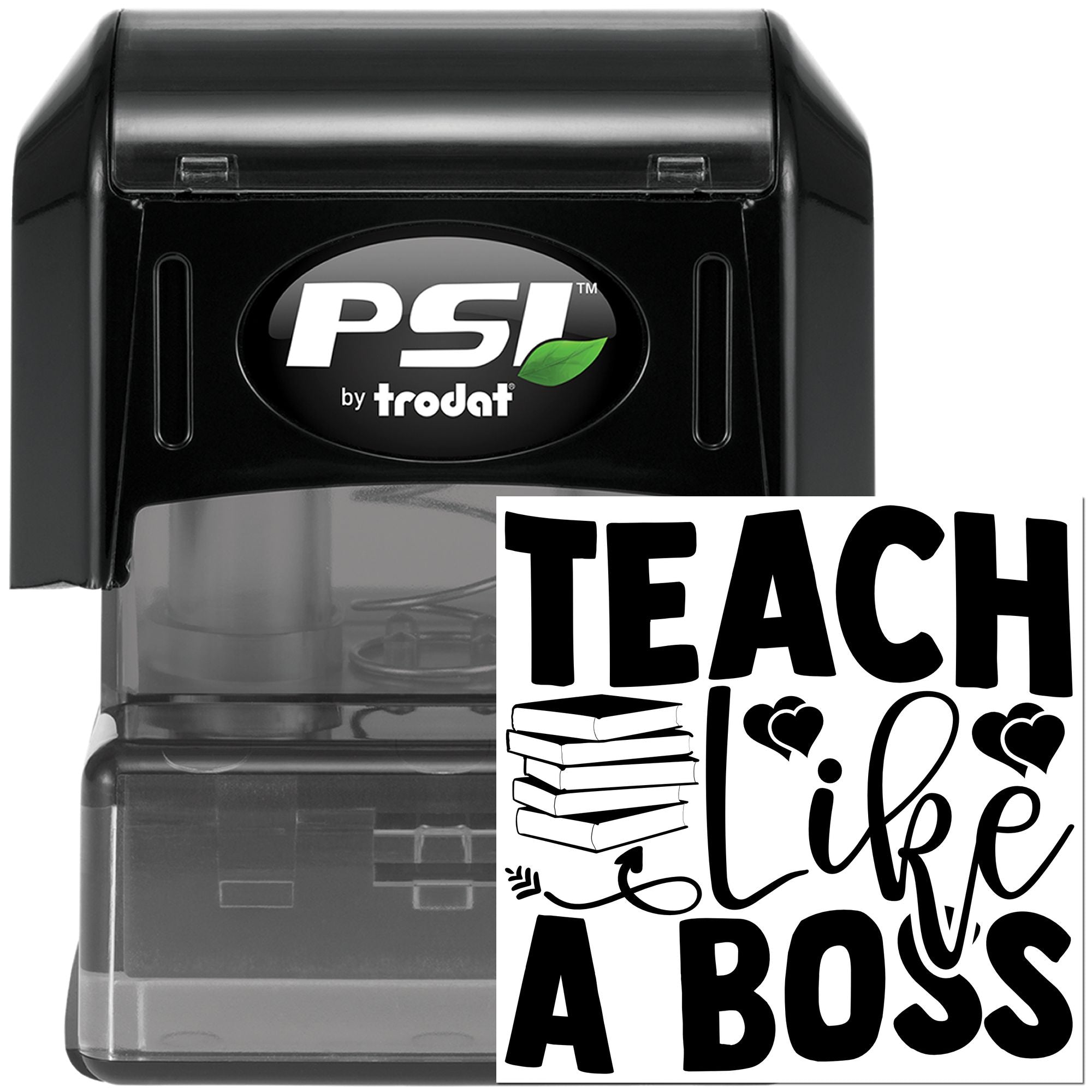 Self-inking teacher rubber stamp by PSI Trodat with Teach Like a Boss design for classroom motivation