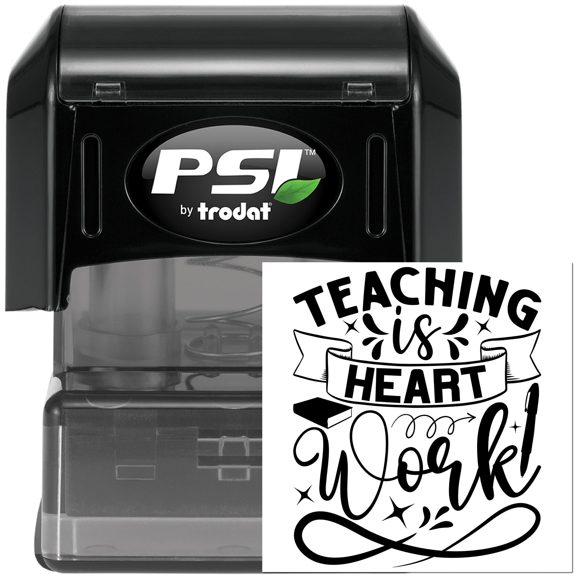 PSI by Trodat self-inking rubber stamp with Teaching Is Heart Work design for teachers and classroom use.