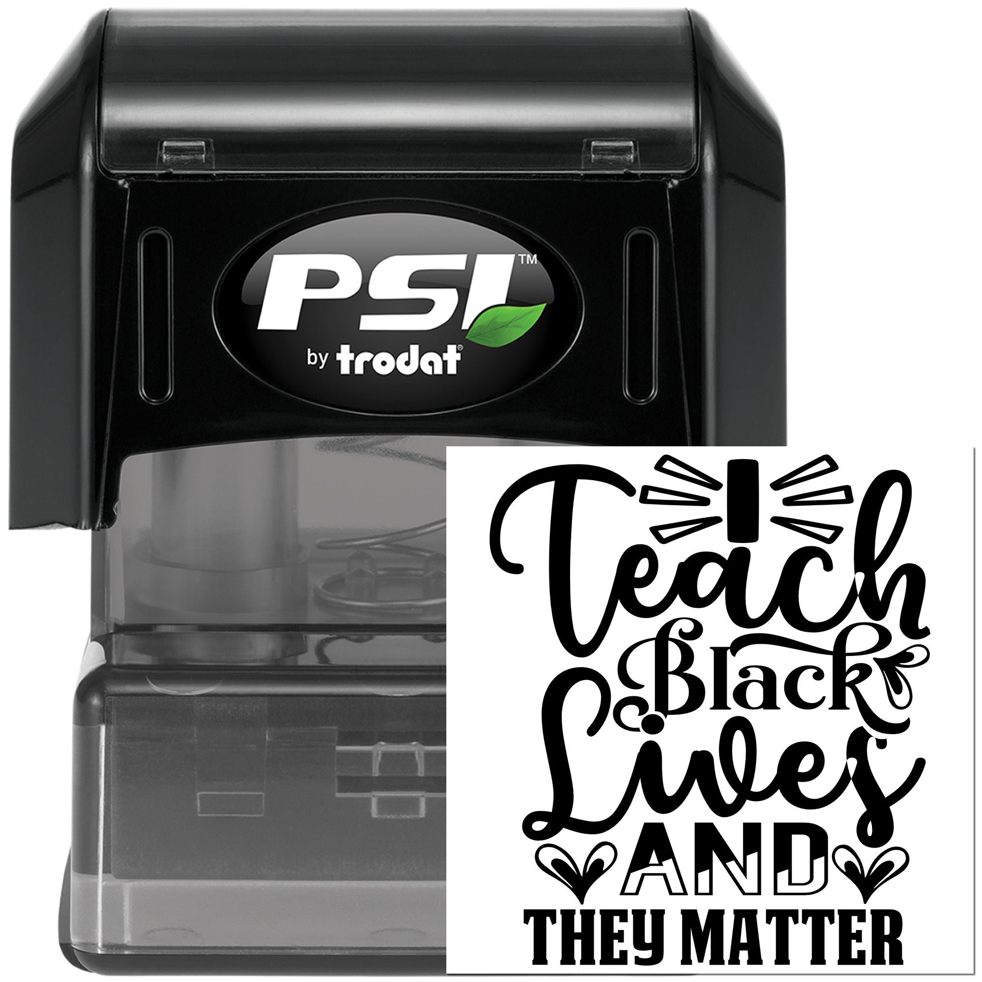 Custom self-inking rubber stamp by Trodat for teachers: I Teach Black Lives and They Matter.