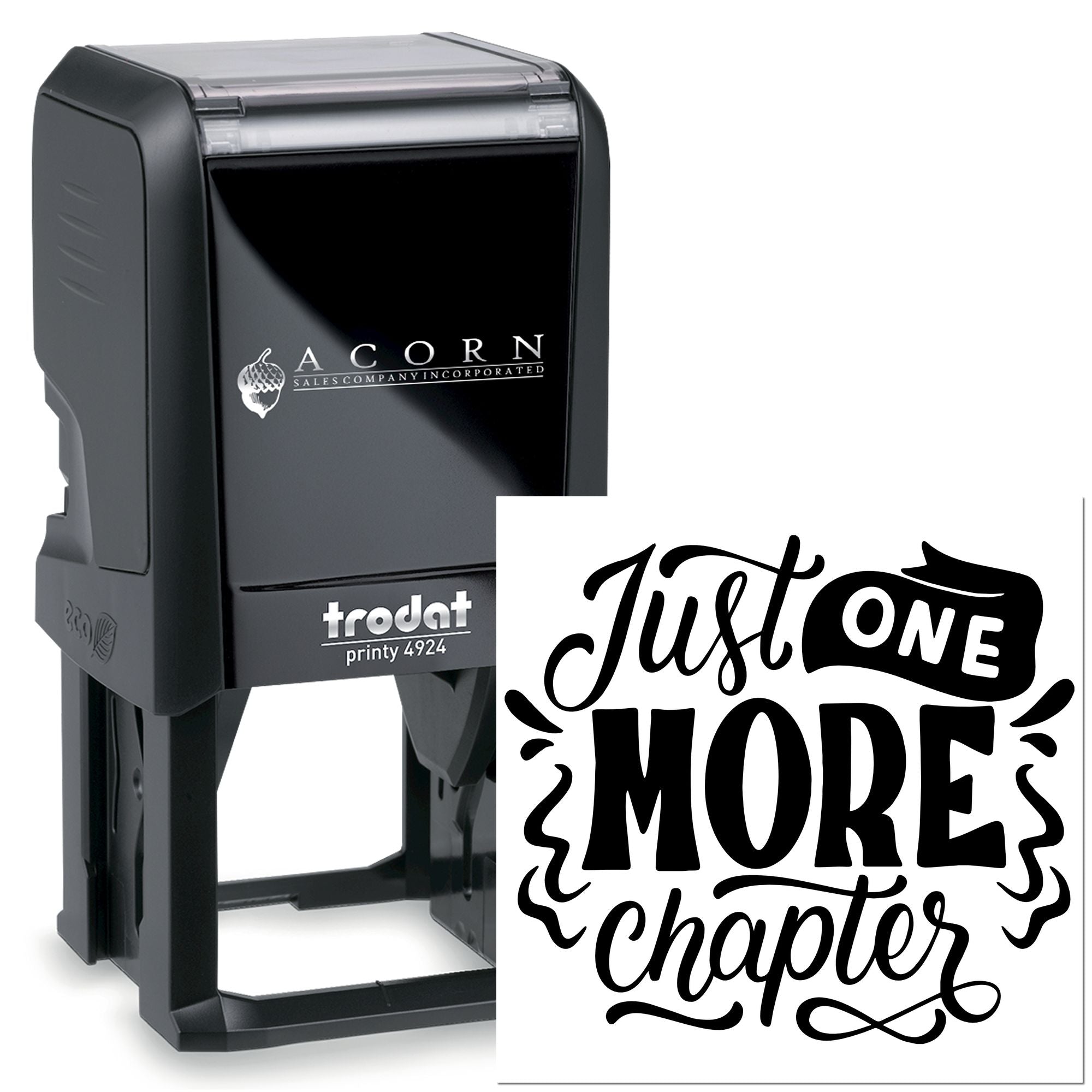 Custom self-inking Trodat rubber stamp with Just One More Chapter design for book lovers, libraries, and branding.