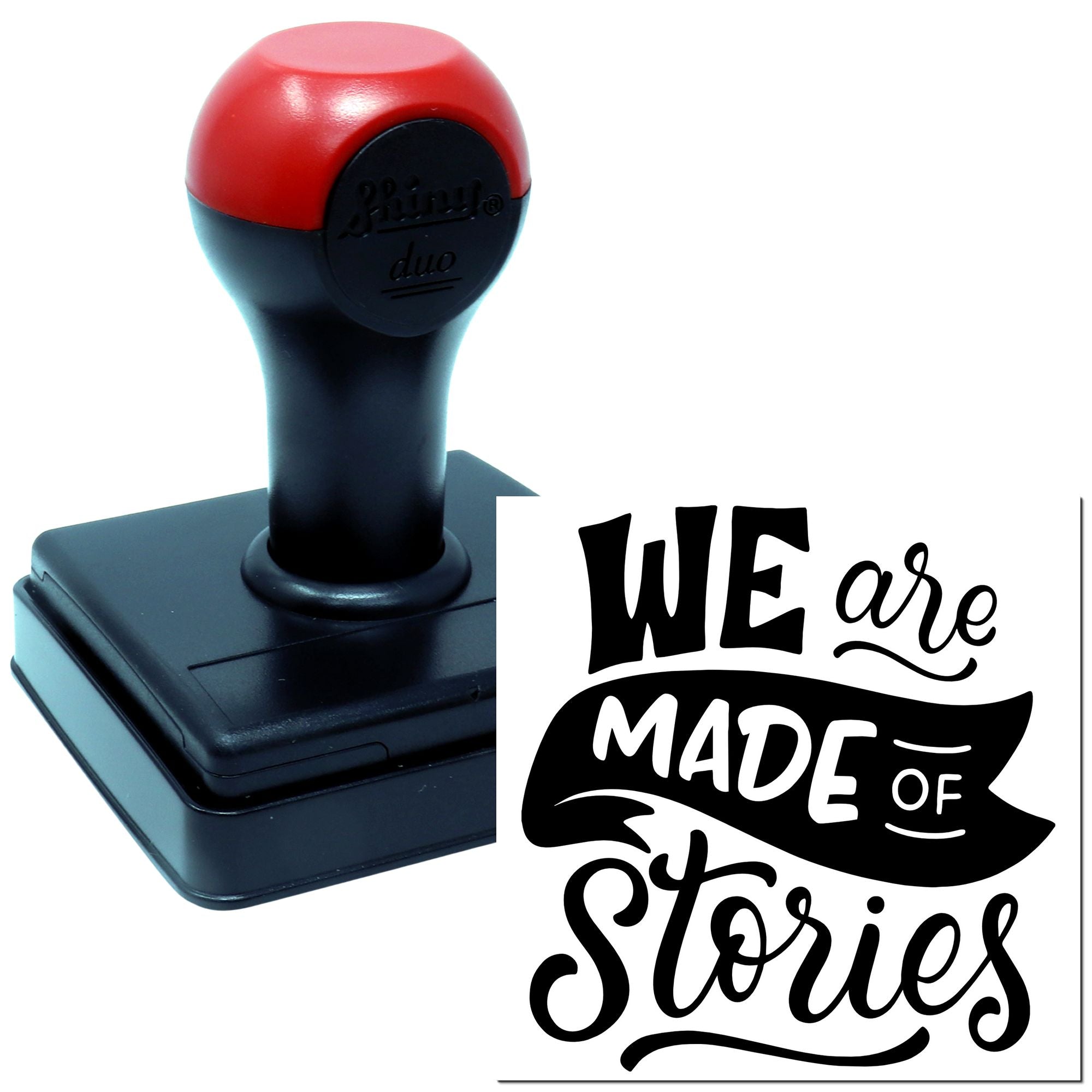 Self-inking rubber stamp with We Are Made of Stories quote design for custom motivational stationery.