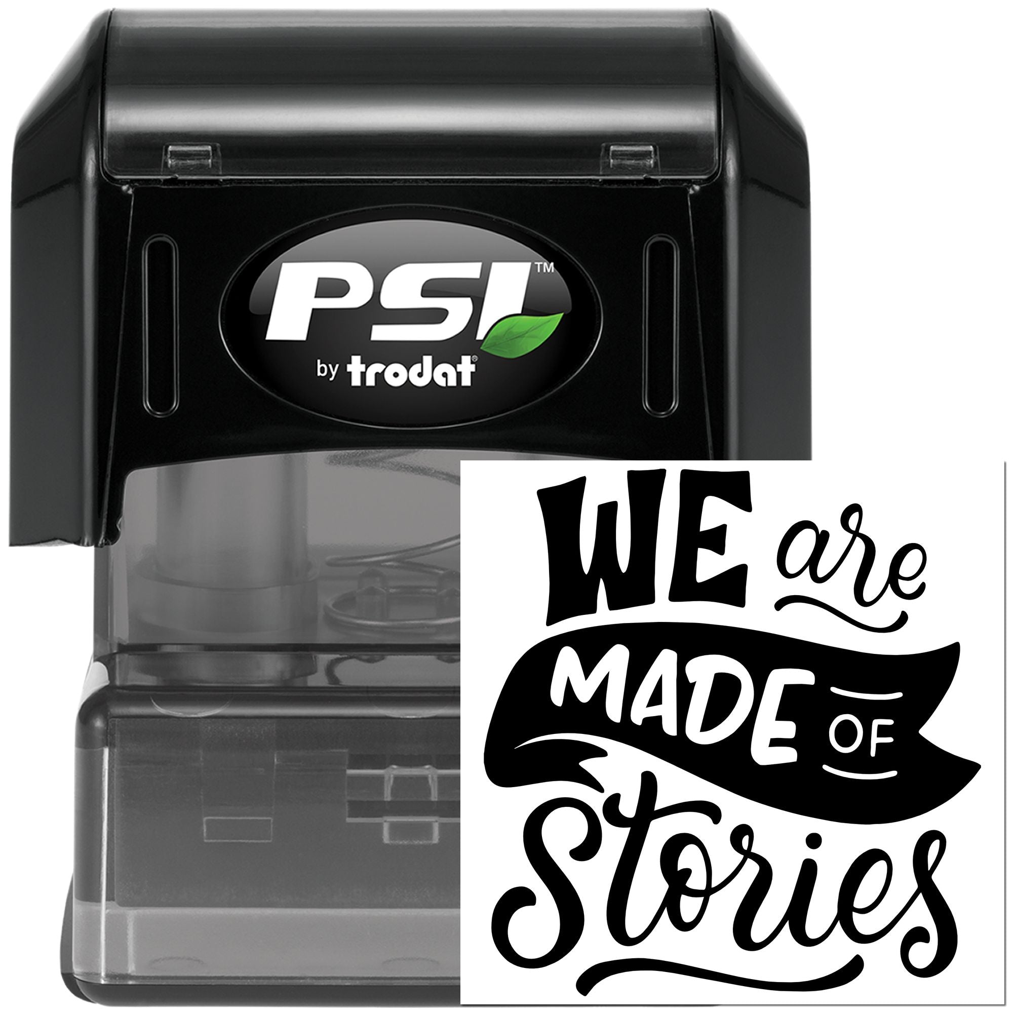 PSI by Trodat self-inking custom rubber stamp with We Are Made of Stories imprint, ideal for personalized branding.
