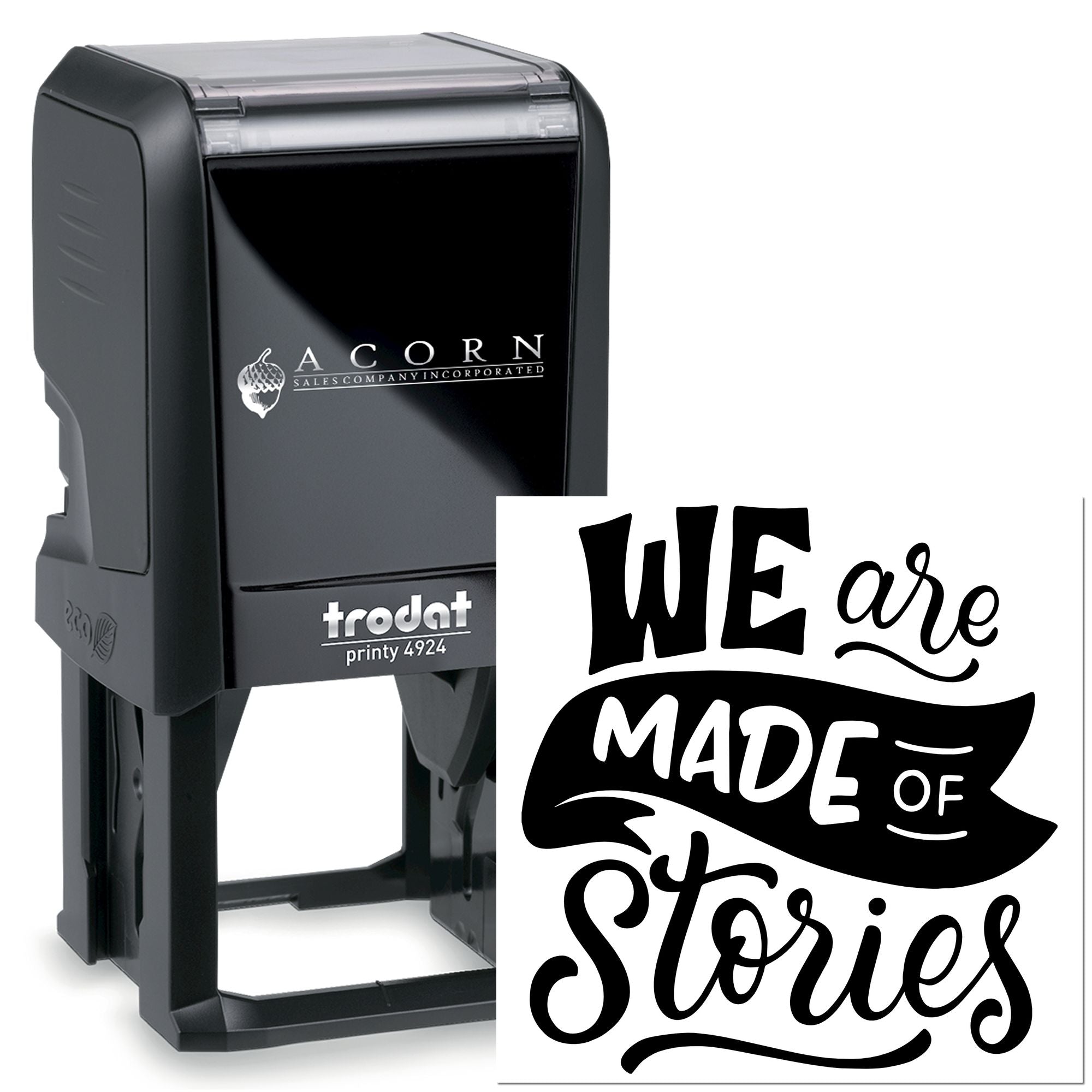 Self-inking Trodat Printy 4924 rubber stamp with custom We are made of stories quote design.