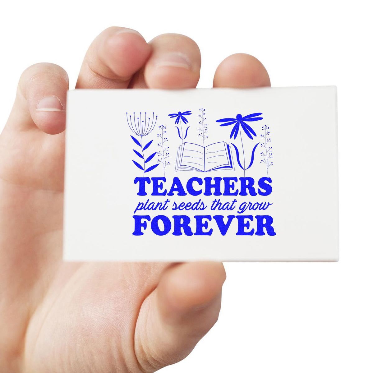 Teacher appreciation rubber stamp with floral book design and quote, Teachers plant seeds that grow forever.
