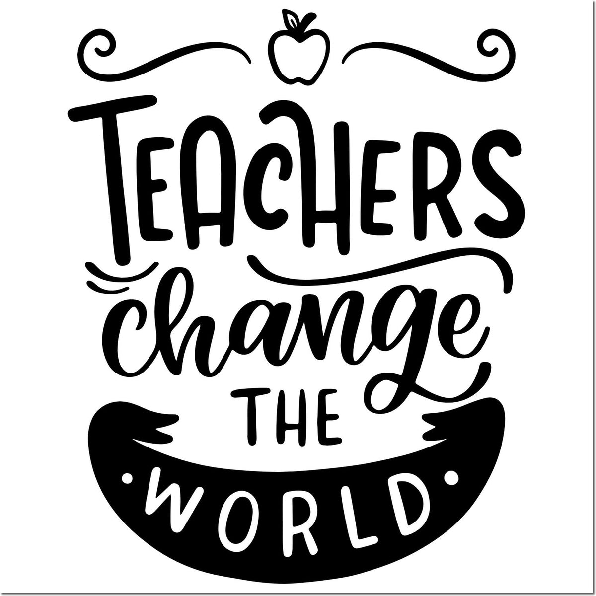Teachers change the world rubber stamp design with apple and decorative accents for teacher appreciation crafts.