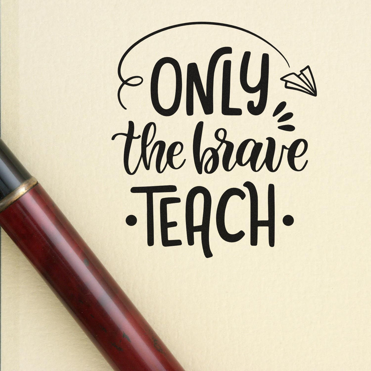 Only the Brave Teach teacher rubber stamp with paper plane, inspirational classroom quote for gifts and crafts