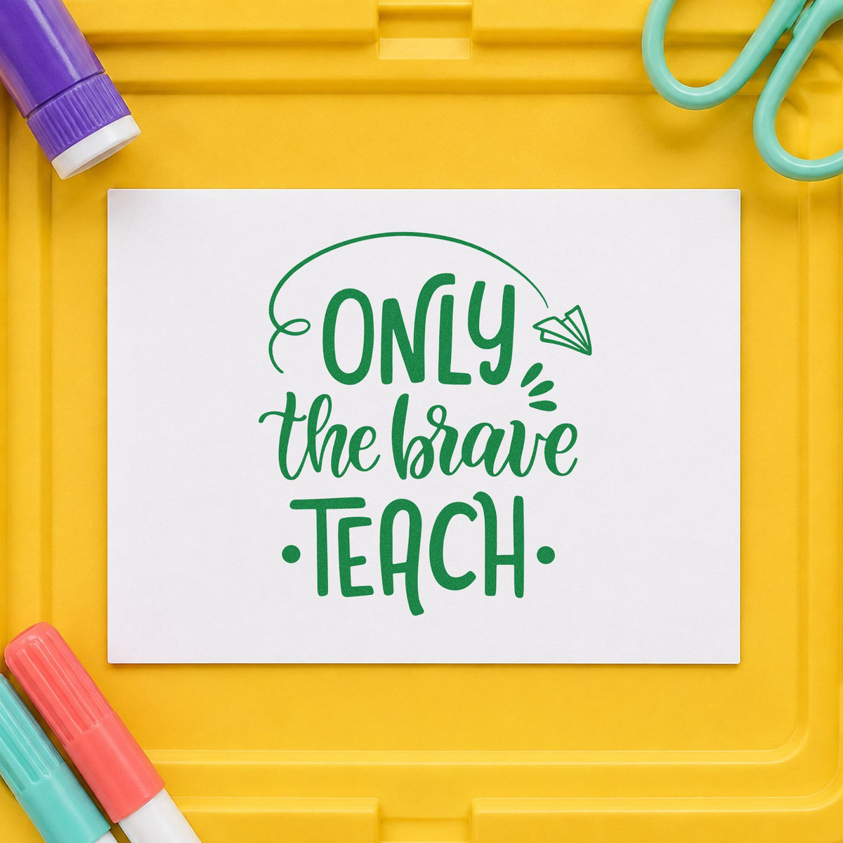 PSI Pre-Inked Only Brave Teach Paper Airplane Stamp in use 8