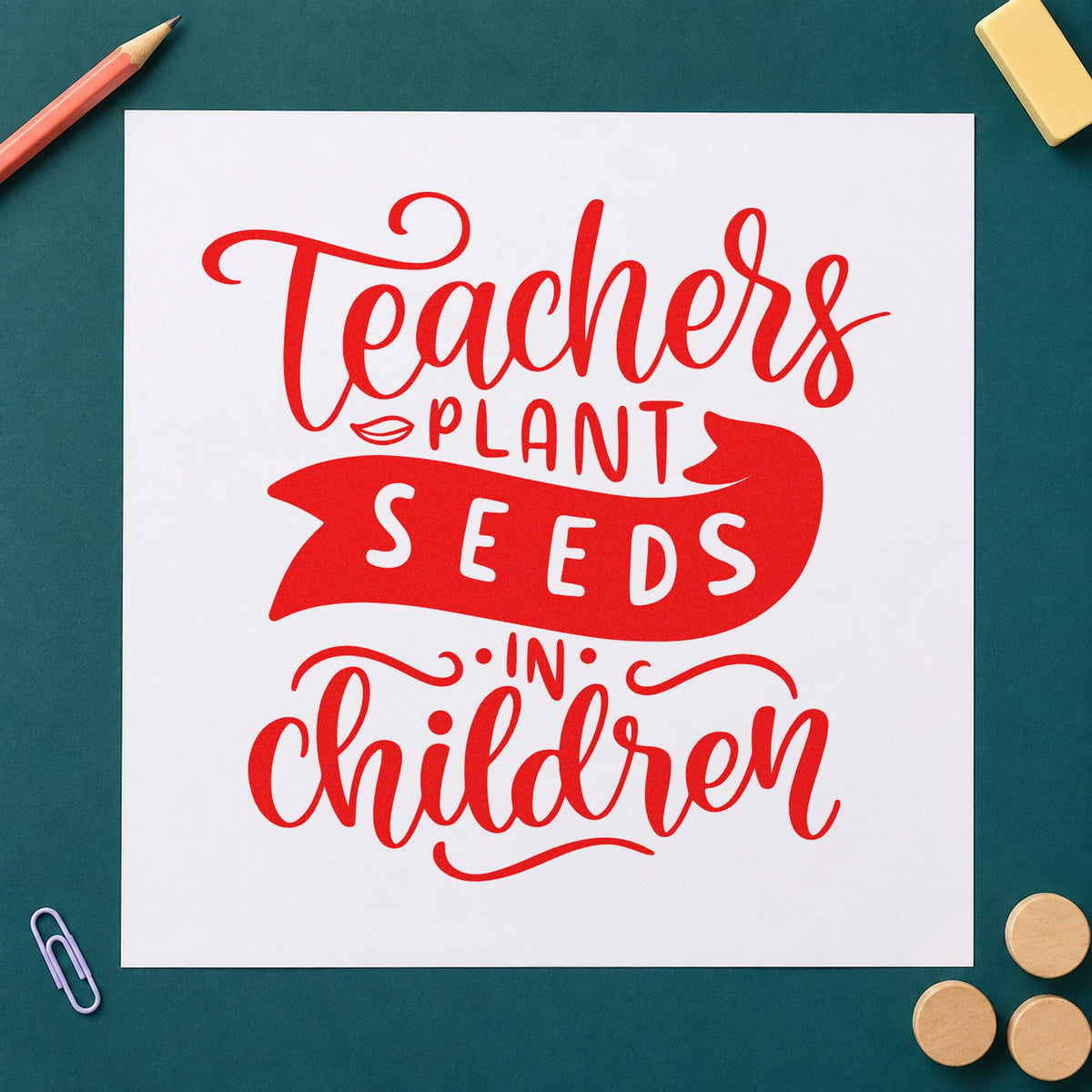 Teachers Plant Seeds In Children rubber stamp shown in red ink, stamped for projects such as growing week notes.